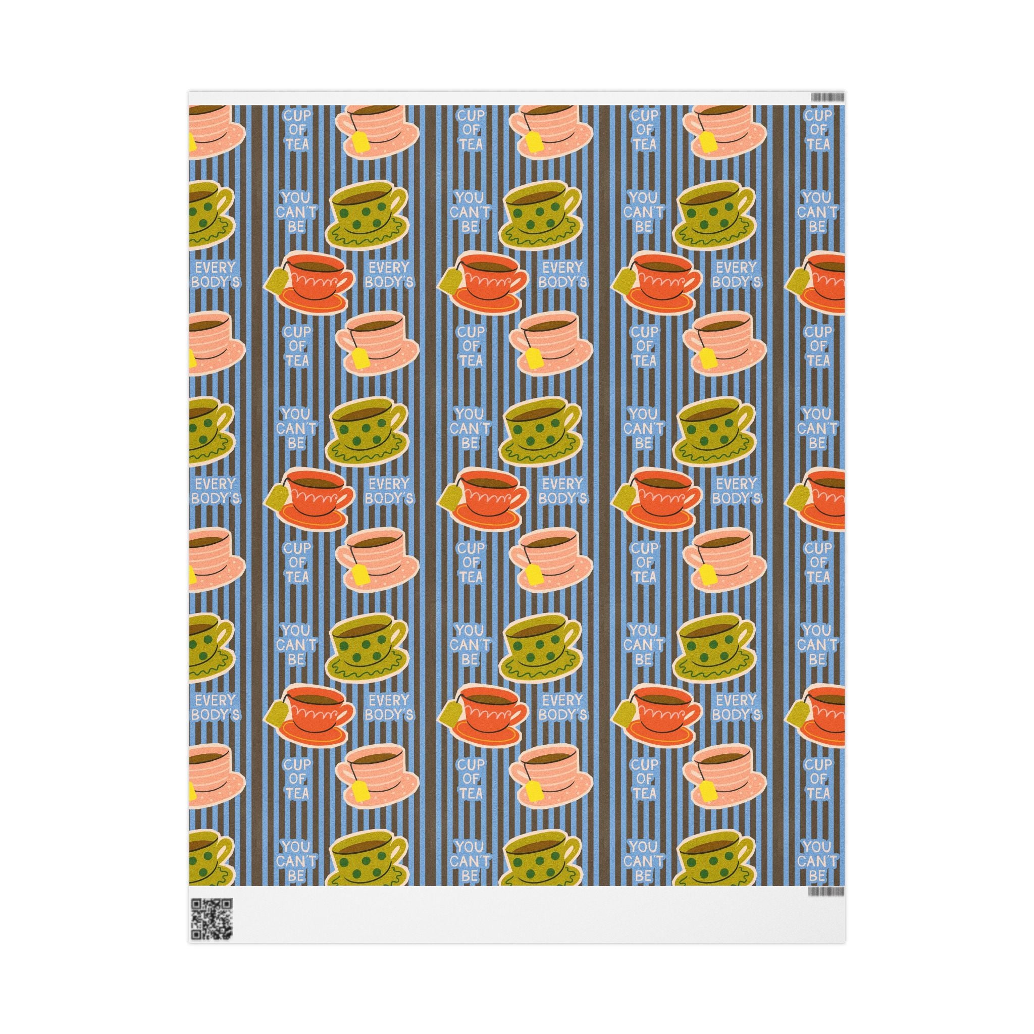 You can't be Everybody's Cup of Tea Wrapping Paper