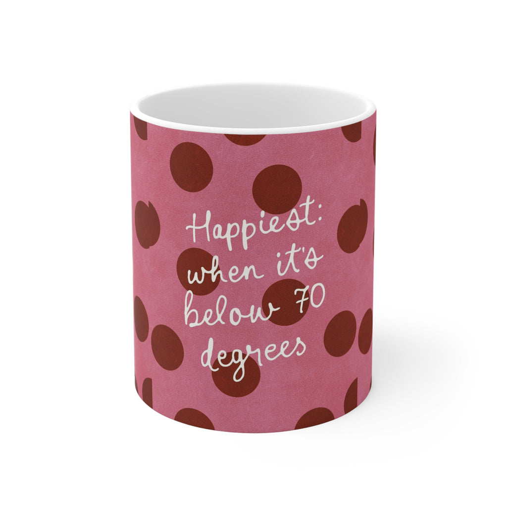 Happiest When It's Below 70 Degrees