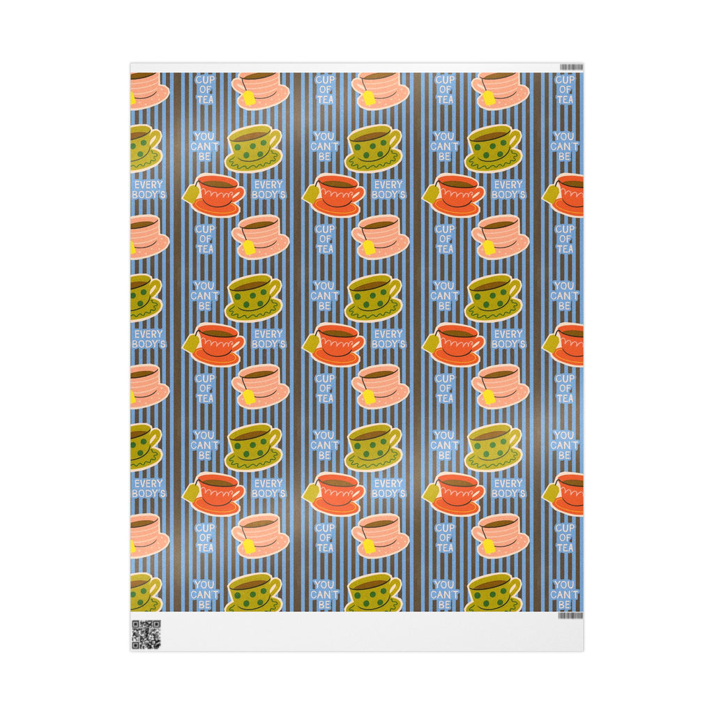 You can't be Everybody's Cup of Tea Wrapping Paper