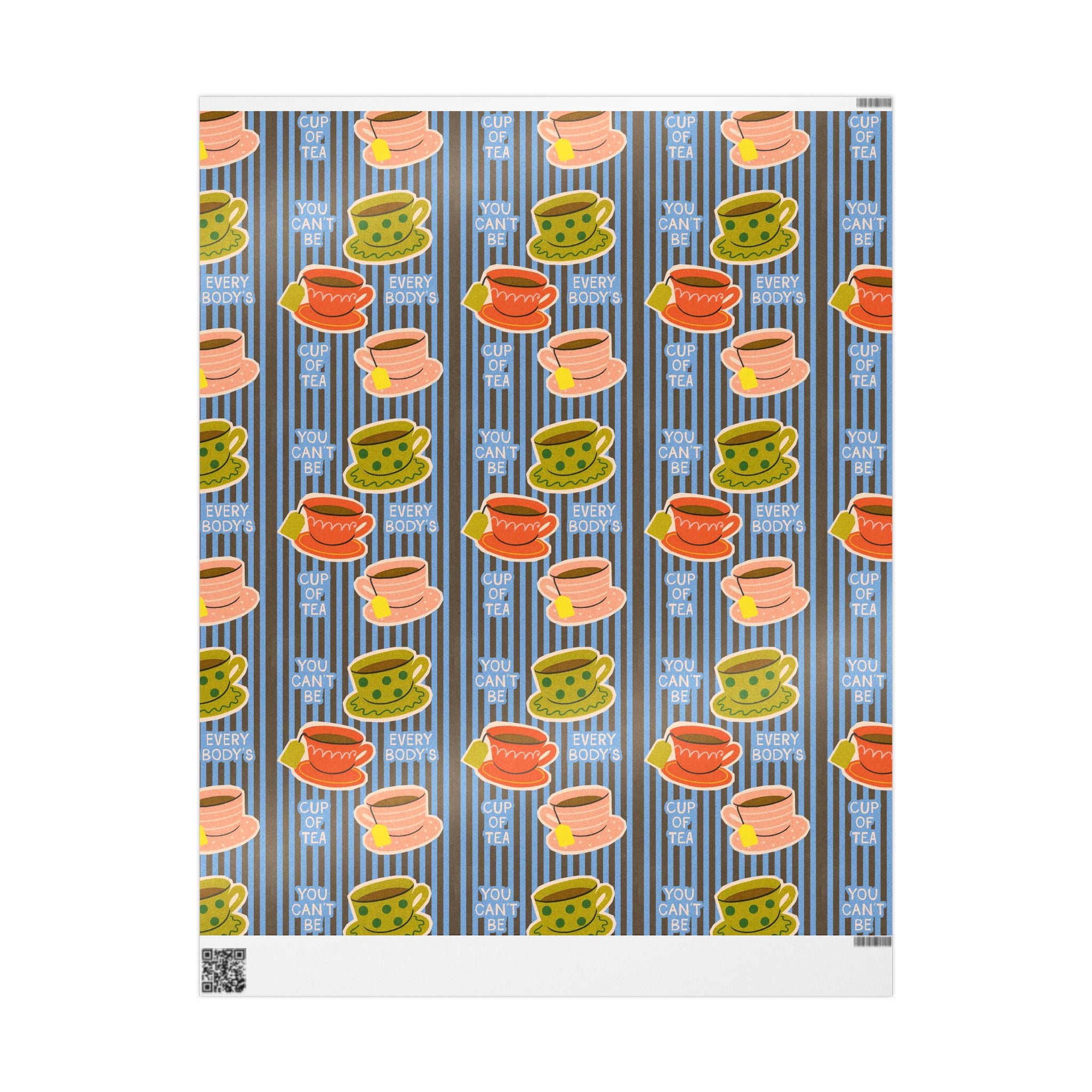 You can't be Everybody's Cup of Tea Wrapping Paper