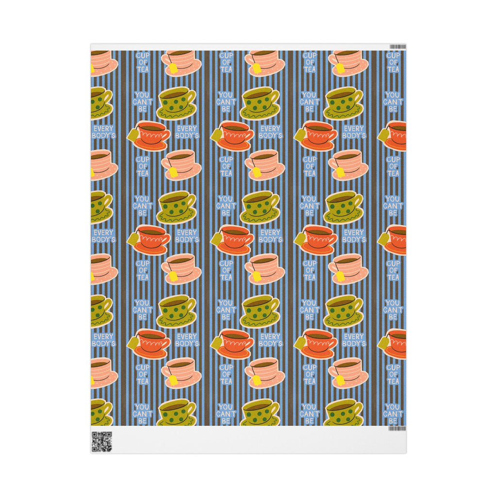 You can't be Everybody's Cup of Tea Wrapping Paper