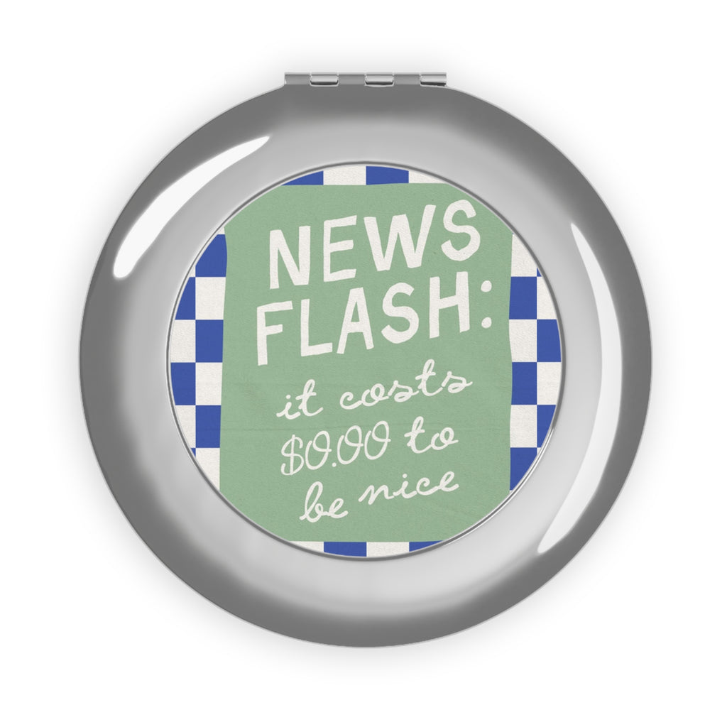 It Costs $0 To Be Nice Travel Mirror